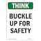 Signmission OSHA THINK Sign, Buckle Up For Safety, 18in X 12in Rigid Plastic, 12" W, 18" L, Portrait OS-TS-P-1218-V-11915 - alternate 1